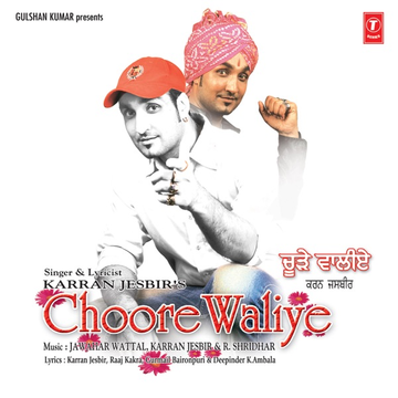 Choore Waliye songs