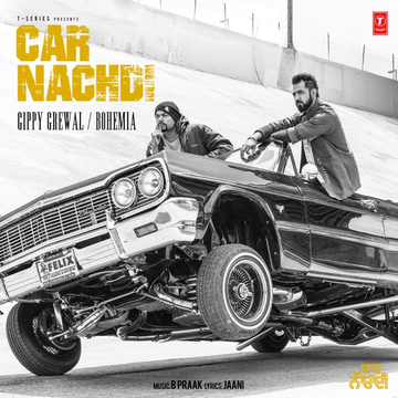 Car Nachdi songs