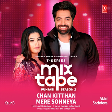 Chan Kitthan Mere Sohneya (T Series Mixtape Punjabi Season 2) songs