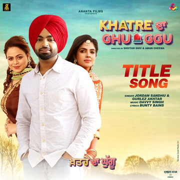 Khatre Da Ghuggu Title Song songs