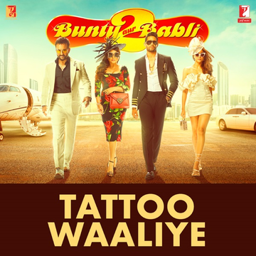 Tattoo Waaliye (From Bunty Aur Babli 2 ) songs