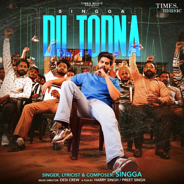 Dil Todna songs
