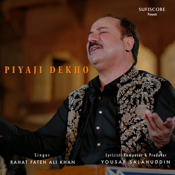 Piyaji Dekho songs