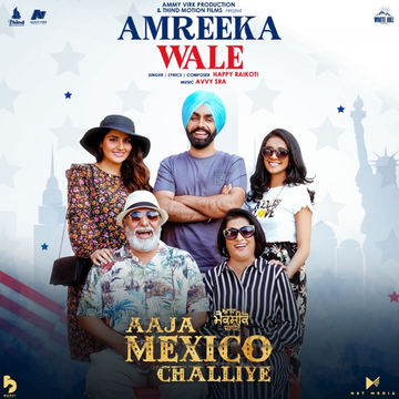 Amreeka Wale (Aaja Mexico Challiye) songs