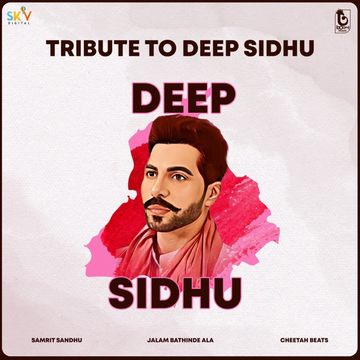 Tribute To Deep Sidhu songs