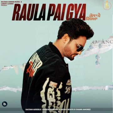Raula Pai Gya songs