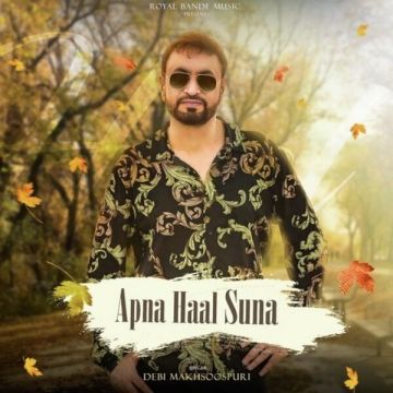 Apna Haal Suna songs