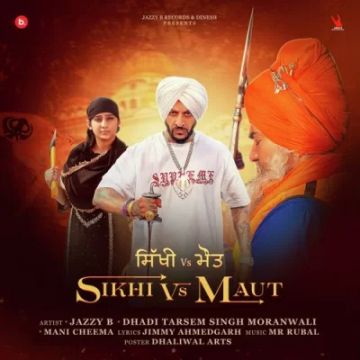 Sikhi Vs Maut songs