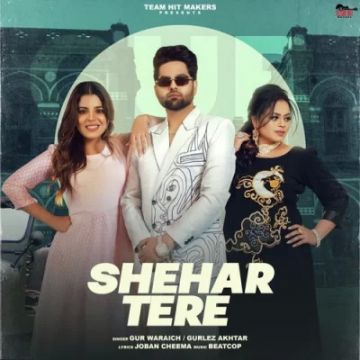 Shehar Tere songs