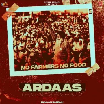 Ardaas (No Farmers No Food) songs
