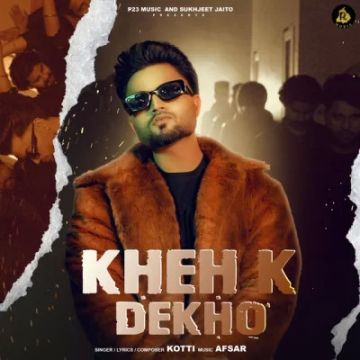 Kheh K Dekho songs