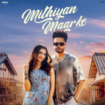 Mithiyan Maar Ke  mp3 song